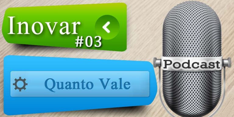 Inovar Podcast 03 Quanto Vale