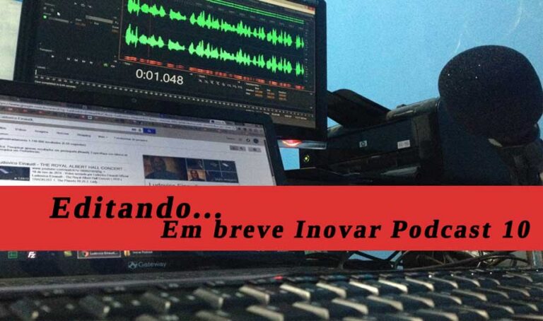 Em desenvolvimento – Inovar Podcast episódio 10 Aguarde